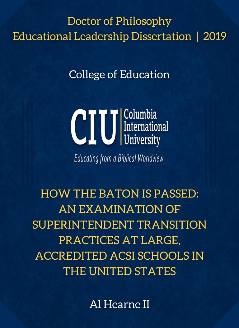 Title details for How the Baton Is Passed: An Examination of Superintendent Transition Practices at Large, Accredited ACSI Schools in the United States by Al Hearne II - Available